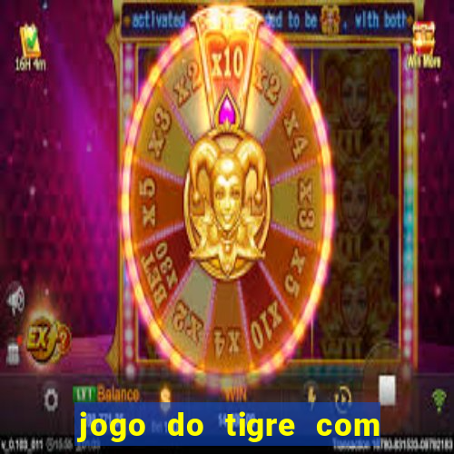 jogo do tigre com 5 reais